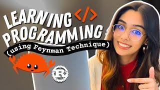 Learning Programming using the Feynman Technique | Exploring Ownership & Borrowing in Rust