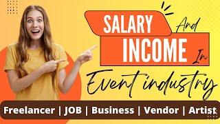 Salary Of an Event Industry | Income of Event Planner | Vendor | Artist | Freelancer | Event Earning