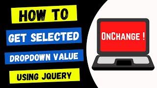 Get Selected Dropdown value using JQuery OnChange