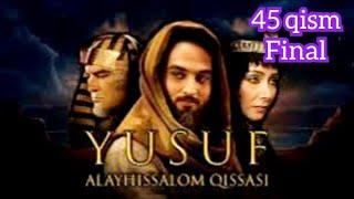 Yusuf Alayhissalom 45 qism uzbek tilida | Юсуф пайгамбар | Yakuniy qism | Oxiri