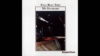 Paul Bley Trio My Standard