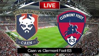 LIVE Caen vs Clermont Foot 63 | Ligue 2 Live Match Today