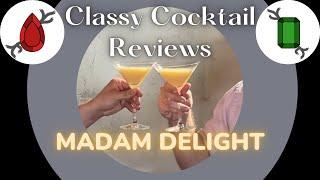 Madam Delight - Classy Cocktail Reviews