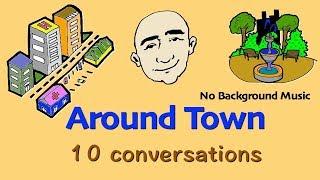 In The City | 10 Conversations For Around Town | English Speaking Practice | Learn The Basics | ESL