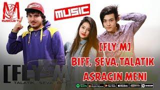 [FLY M] Biff, Seva, TalaTik - Asragin Meni (music version)