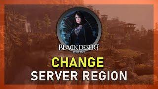Black Desert Online - How To Change Server Region (BDO)
