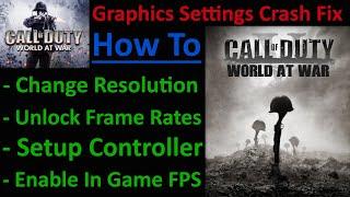 CoDWaW Graphics Settings Crash Fix | How to Change Resolution, Unlock Frame Rate, & Setup Controller