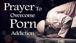 Prayer to overcome porn addiction - Mufti Menk