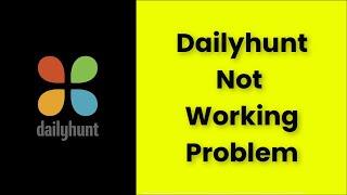 Dailyhunt App Not Working Problem Android & Ios - 2022 - Fix