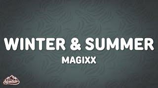 Magixx - Winter & Summer (Lyrics)