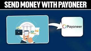 How To Send Money With Payoneer 2024! (Full Tutorial)