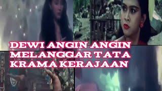 Film jadul th1994,, Dewi angin angin,melanggar tata Krama kerajaan,,