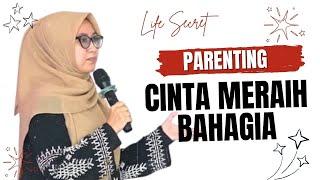 PARENTING DENGAN CINTA MERAIH BAHAGIA | BUNDA ANIQQ AL-FAQIROH