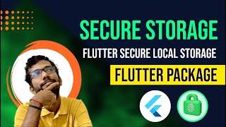 Flutter Secure Storage - Flutter Tutorial | Storing Data locally using Flutter Secure Storage