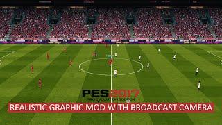 PES 2017 REALISTIC GRAPHIC MOD WITH BROADCAST CAMERA