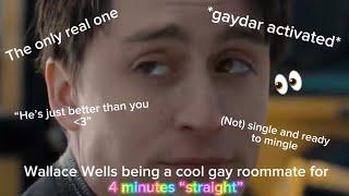 Wallace Wells being a cool gay roommate for 4 minutes “straight”