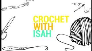 WELCOME TO MY CHANNEL - Crochet with Isah