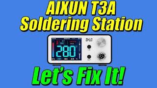 Repairing An AIXUN T3A soldering station