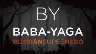 BY BABA YAGA - RUSSIANSUPERHERO