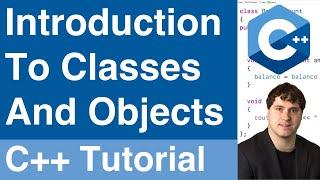 Introduction To Classes And Objects | C++ Tutorial
