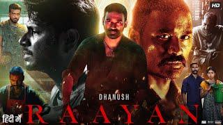Raayan Full Movie In Hindi Dubbed | Dhanush | Dushara Vijayan | Sundeep Kishan | Review & Facts
