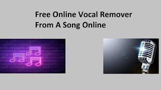 Free Online Vocal Remover From A Song Online - PC, Mac, iPhone, Android – No Software Required