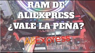 MEMORIAS RAM DE ALIEXPRESS ¿CONFIABLES?