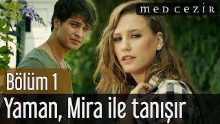 Medcezir 1.Bölüm | Yaman, Mira ile tanışır