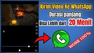 Cara Mengirimkan Video ke WhatsApp durasi Panjang Sampai 20 menit lebih || Work %