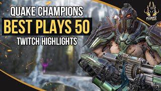 QUAKE CHAMPIONS BEST PLAYS 50 (TWITCH HIGHLIGHTS)