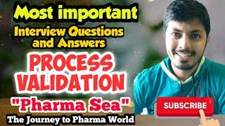 Process validation: Interview Questions and Answers, QA/QC