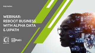 Webinar | Reboot business with Alpha Data & UiPath