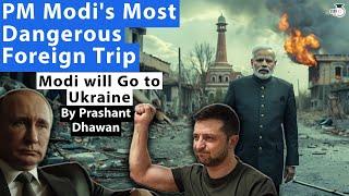 PM Modi's Most Dangerous Foreign Trip | Indian PM will Visit Ukraine for the First time in History