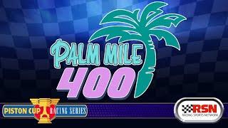 Piston Cup on RSN: Palm Mile 400