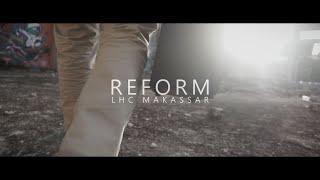 Lhc Makassar_Reform (Official Music Video)