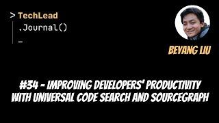 #34 - Improving Developers’ Productivity With Universal Code Search and Sourcegraph - Beyang Liu