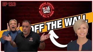 Off the Wall With the Hole in the Wall Business Podcast | Ep 123