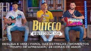 Grupo Buteco #butecoemcasa - Desliga e Vem/Farol das Estrelas/Momentos/Tempo de Aprender/24H de Amor