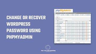 WordPress tutorial: How to recover / change WordPress password via phpMyAdmin | cPanel | 2022