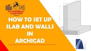How to Set Up a Slab and Walls Using ArchiCAD 23 (For Beginners)