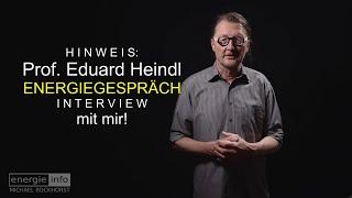 Hinweis: Interview mit mir von Prof. Eduard Heindl in seiner Reihe Energiegespräche