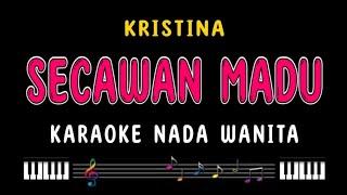 SECAWAN MADU - Karaoke Nada Wanita [ KRISTINA ]