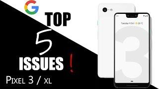 Google Pixel 3 XL Top 5 Drawbacks [Issues][Flaws][Negatives] !