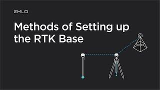 Different Methods of Setting up the RTK Base