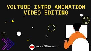 how to create YouTube intro video.#editing #pathshala