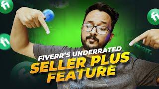 Underrated Seller Plus Feature on Fiverr | Choose your clients wisely | Naveed Ahmed