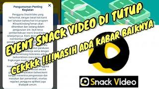 KABAR BAIK DAN KABAR BURUK ! EVENT SNACK VIDEO DI HENTIKAN | APLIKASI SNACK VIDEO