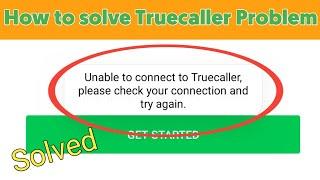 How to solve Unable to connect to Truecaller please check your connection and try again