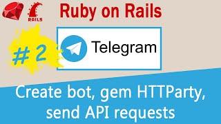 Ruby on Rails #02 Telegram API - Create Bot, use API, gem HTTParty