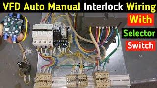 3 Phase Motor Auto Manual Selector Switch Connection With VFD || VFD Auto Manual Interlock Wiring